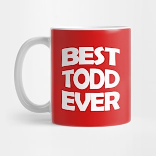 Best Todd ever Mug